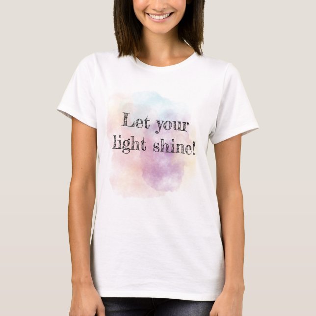 T-shirt Let you light shine watercolor  (Devant)
