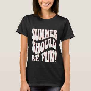 T-shirt L'Été Devrait Être Amusant Été Mots Esthétiques Su