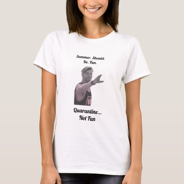 T-shirt L'Été Devrait Être Amusant. Modification de la qua (Devant)