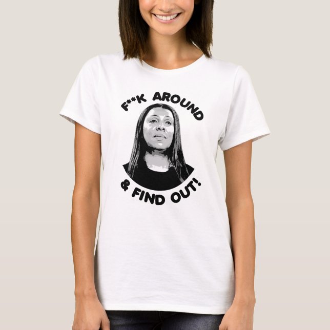 T-shirt Letitia James - F Around and Find (Devant)