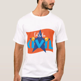 T-shirt Let's Be Civil