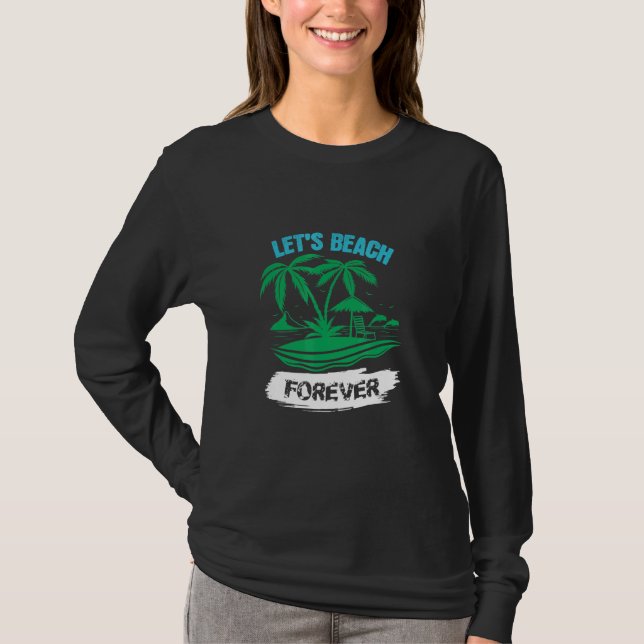 T-shirt Lets Beach Forever (Devant)