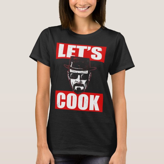 T-shirt Let'S Cook Bad Heisenberg  (Devant)