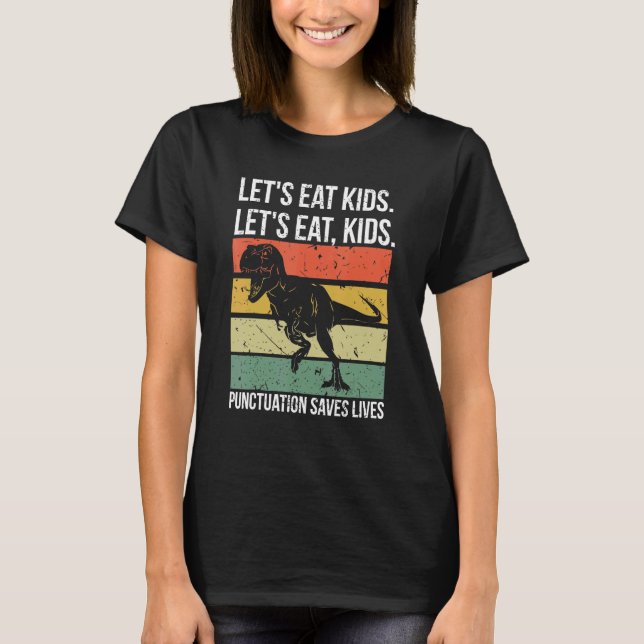T-shirt Let's Eat Kids Punctuation Saves Lives Grammar (Devant)