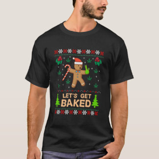 T-shirt Lets Get Baked Ugly Weed