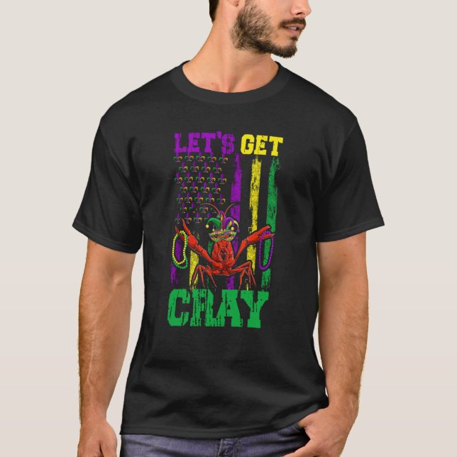 T-shirt Let's Get Clay Crawfish Beads Mardi Gras Flag (Devant)