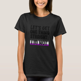 T-shirt Let's Get One Thing Straight I'm Not Bisexual Asex