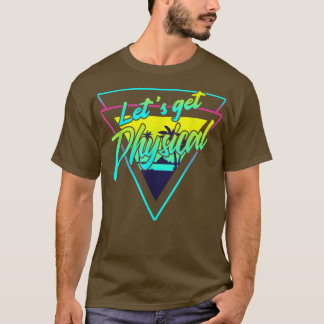 T-shirt Lets Get Physical Gym Fitness 80s Workout