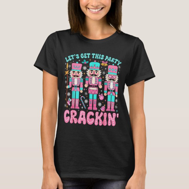 T-shirt Let's Get This Party Crackin' Nutcracker Nk Christ (Devant)