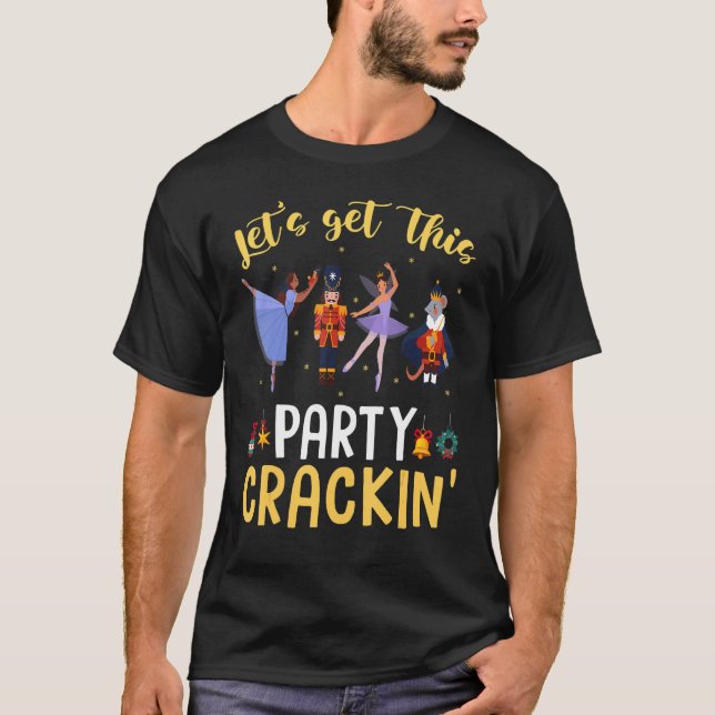 T-shirt Let's Get This Party Crackin' Nutcracker Xmas Holi (Devant)