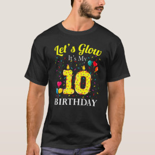 T-shirt Let's Glow It's My 10e Birthday Sweet Party