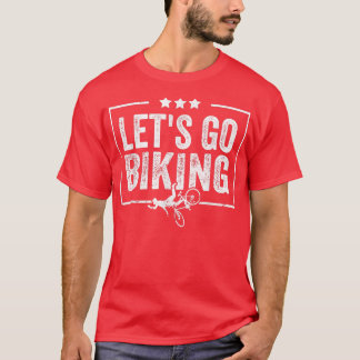 T-shirt Let's Go Biking - Sarcastic Biker Lover 997