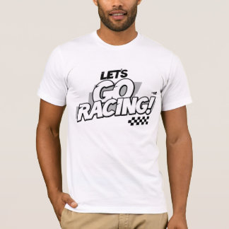 T-shirt Let's Go Racing !