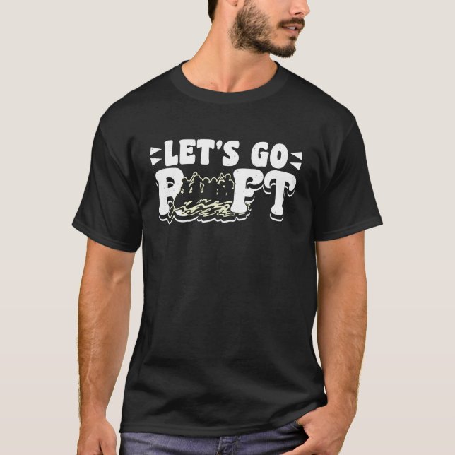 T-shirt Lets Got Raft River Rafter (Devant)
