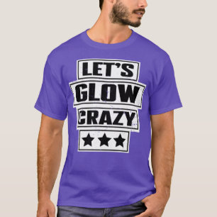 T-shirt Lets Llow Crazy Party Retro Neon 80s Rave Color6