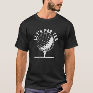 T-shirt Lets Par Funny Golf Player Cadeau