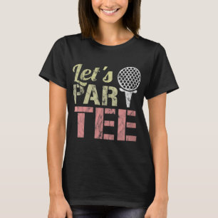 T-shirt Let's Par Funny Party ParPun Golf Cadeau