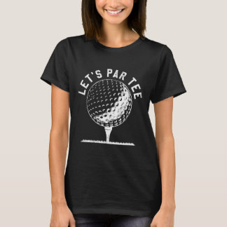 T-shirt Lets Par Tee Shirt Funny Golf Player Gift 