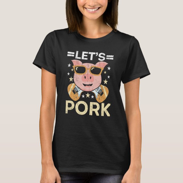 T-shirt Let's Pork Pig Farm Animal Piggy Farmer Pig   1 (Devant)