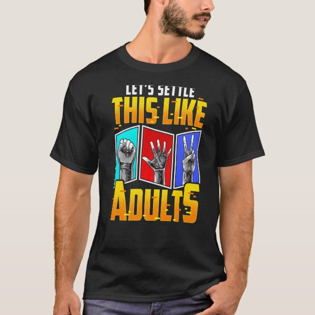 T-shirt Let's Settle This Like Adults  Game Rock Paper Sci (Devant)