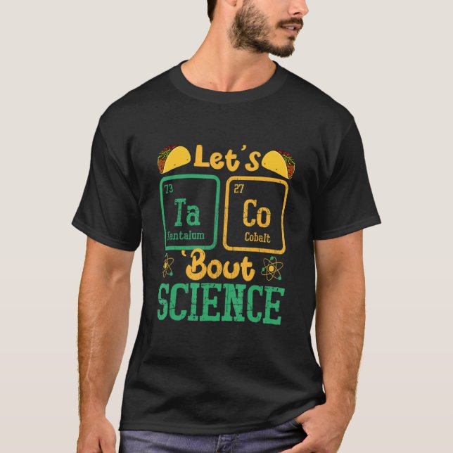 T-shirt Let's Taco Bout Science Funny Science Teacher (Devant)