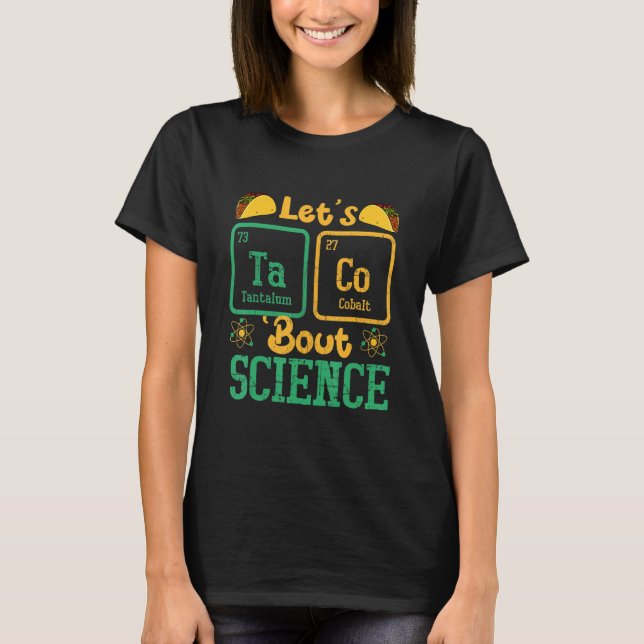 T-shirt Let's Taco Bout Science Funny Science Teacher (Devant)