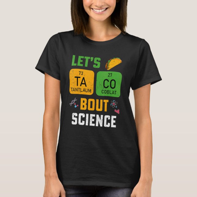 T-shirt Let's Taco 'Bout Science Pun Teacher Science For M (Devant)