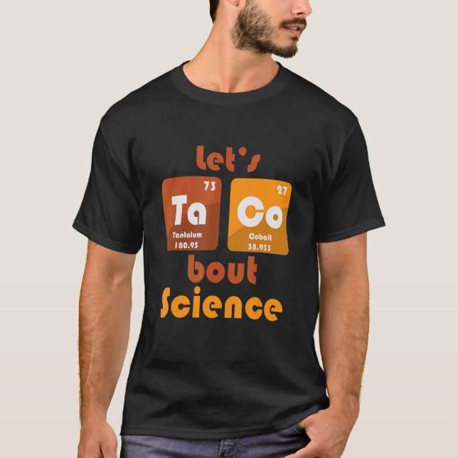 T-shirt Let's Taco 'Bout Science   Teacher Student Outfit (Devant)