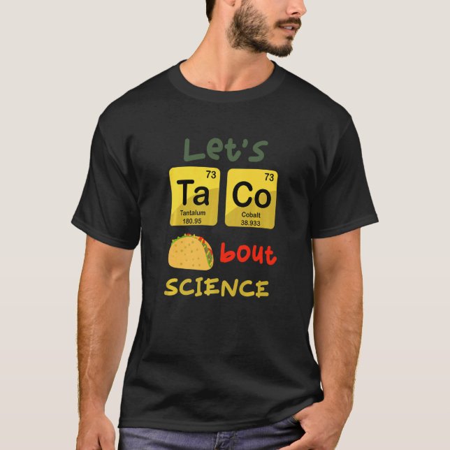 T-shirt Let's Taco 'Bout Science  Teacher Student Outfit   (Devant)