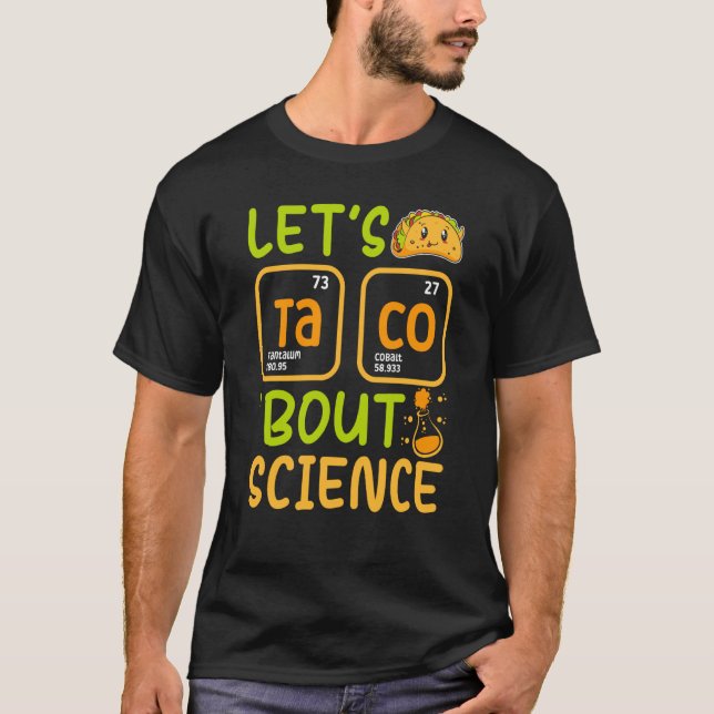 T-shirt Lets Tacos Bout Science Chemistry Teacher Pun Stud (Devant)