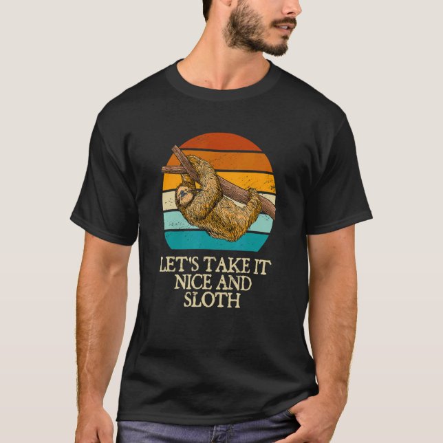 T-shirt Let's Take It Nice and Sloth  Motivational Quote H (Devant)