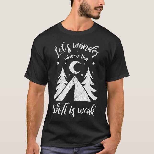 T-shirt Let'S Wander Where The Wifi Is Weak Camping Advent (Devant)