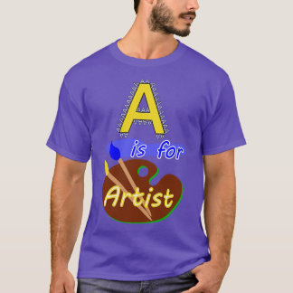 T-shirt Lettre A Est Pour L'Artiste