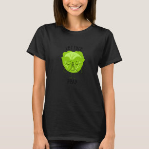 T-shirt Lettuce Pray Romaine Vegan Légumes Lettuce