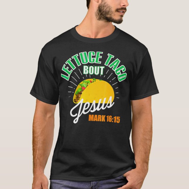 T-shirt Lettuce Taco Bout Jesus Drôle Christian DIEU  (Devant)