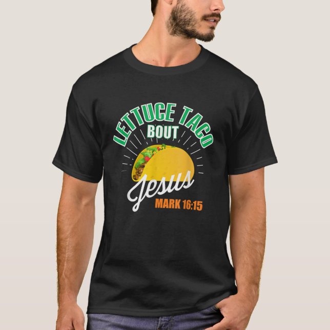 T-shirt Lettuce Taco Bout Jesus Drôle Christian DIEU (Devant)