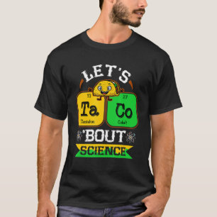 T-shirt Letu2019s Taco Bout professeur de science retour à