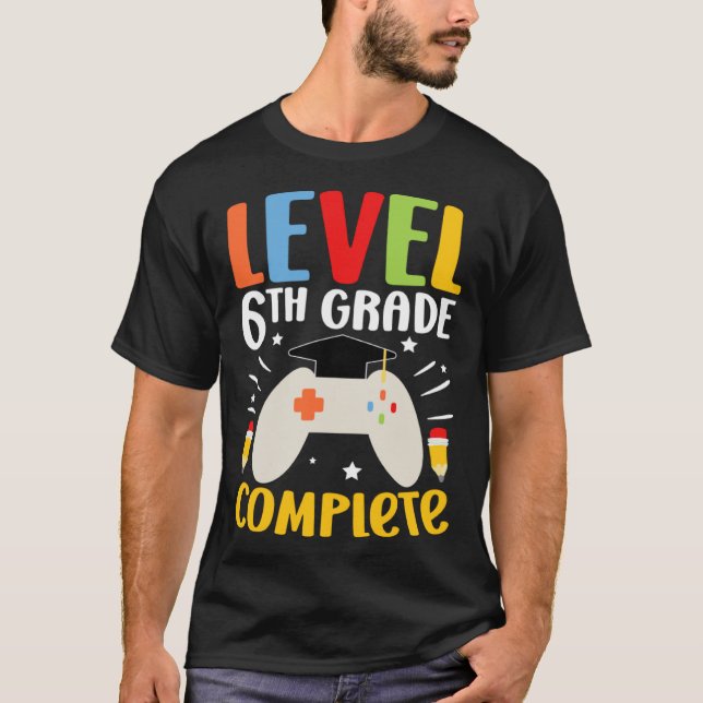 T-shirt Level 6th Grade Complete Happy Last Day Of 6th Gra (Devant)