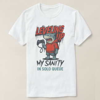 T-shirt Leveling Up My Sanity Shark Gamer