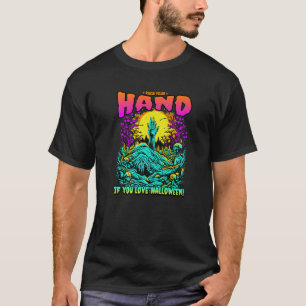 T-shirt Levez votre main si vous aimez Halloween Zombie Ri