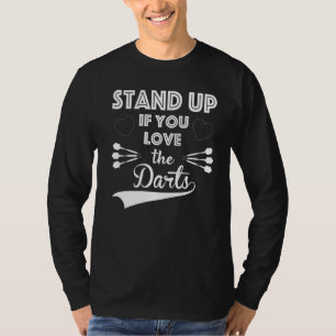 T-shirt Levez-Vous Si Vous Aimez Les fléchettes