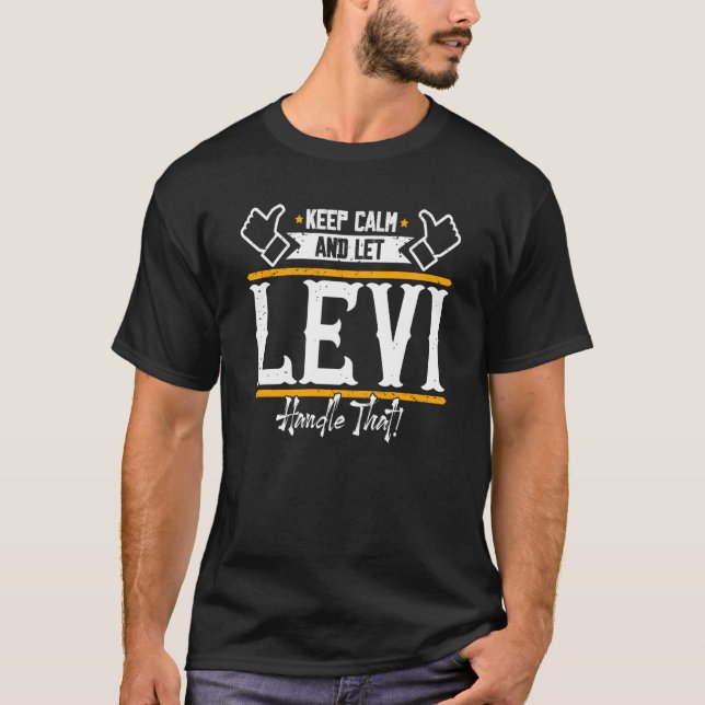 T-shirt Levi Reste calme et laisse Levi s'en occuper (Devant)
