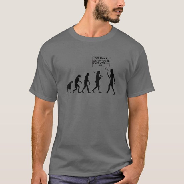T-shirt L'Évolution Drôle De L'Homme Retourner Nous Avons  (Devant)