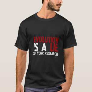 T-shirt L'évolution est fausse Faites votre recherche