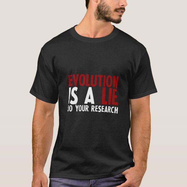T-shirt L'évolution est fausse Faites votre recherche (Devant)