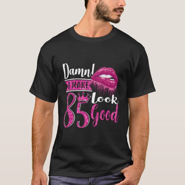T-shirt Lèvres Chaudes Je Fais 85 Apparence 85E Ans (Devant)