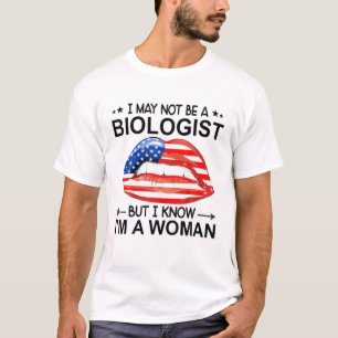 T-shirt Lèvres Je ne suis peut-être pas biologiste, mais j