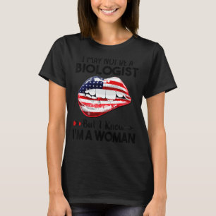 T-shirt Lèvres Je ne suis peut-être pas biologiste, mais j