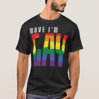 T-shirt LGBT Move Im Gay -échelle standard-4_00x