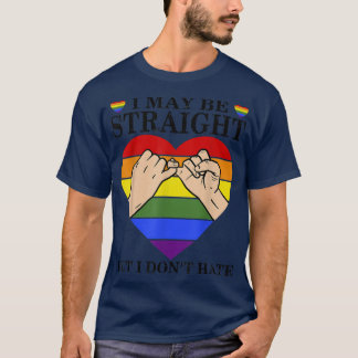 T-shirt LGBT Pride I May Be Straight But I Don't Hate Prid